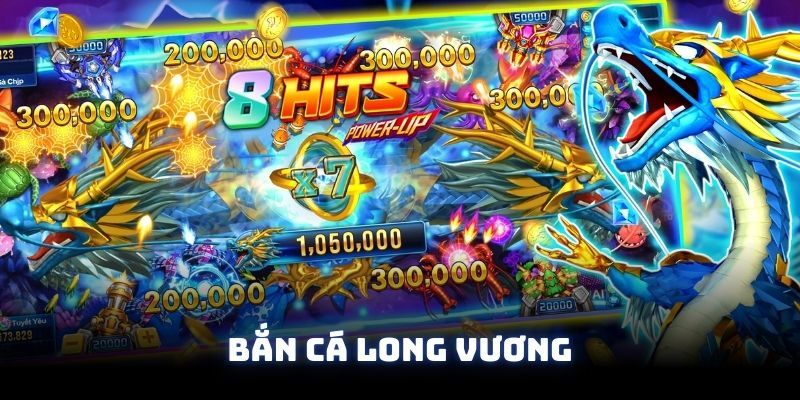 bắn cá Long Vương